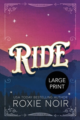 Ride (Large Print): A Cowboy Romance by Noir, Roxie