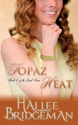 Topaz Heat: The Jewel Series book 4 by Bridgeman, Hallee