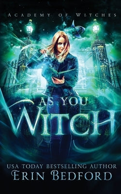 As You Witch by Bedford, Erin