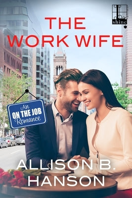 The Work Wife by Hanson, Allison B.