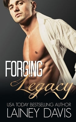 Forging Legacy by Davis, Lainey