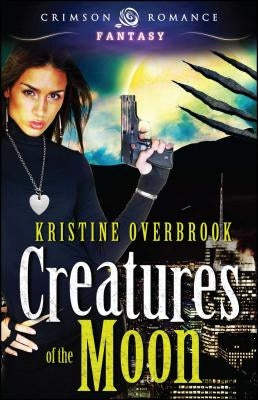 Creatures of the Moon by Overbrook, Kristine