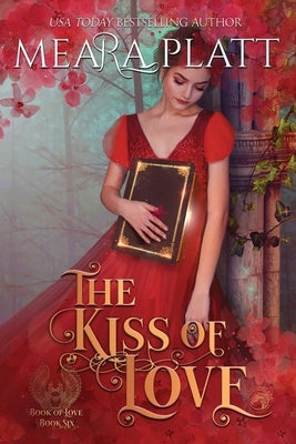 The Kiss of Love by Platt, Meara