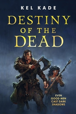 Destiny of the Dead by Kade, Kel