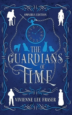 The Guardians of Time Omnibus by Fraser, Vivienne Lee