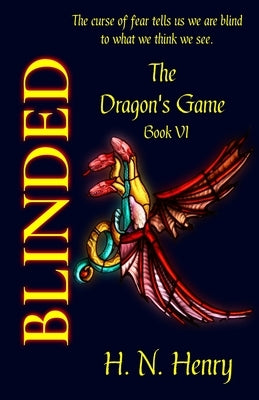 BLINDED The Dragon's Game Book VI by Huard, Norman Henry