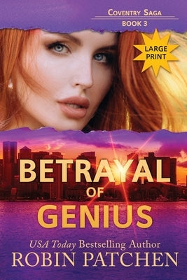 Betrayal of Genius: Large Print Edition by Patchen, Robin