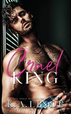 Cruel King by Linde, K. A.