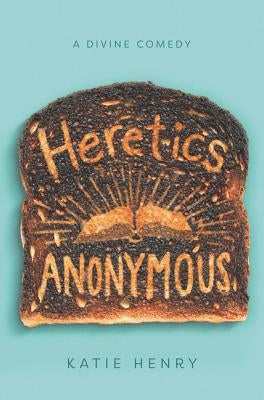 Heretics Anonymous by Henry, Katie