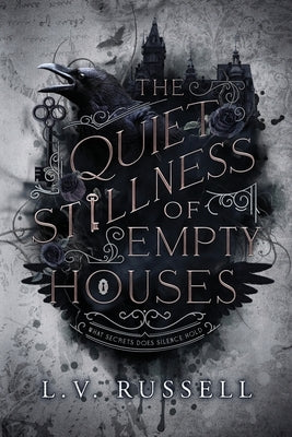 The Quiet Stillness of Empty Houses by Russell, L. V.