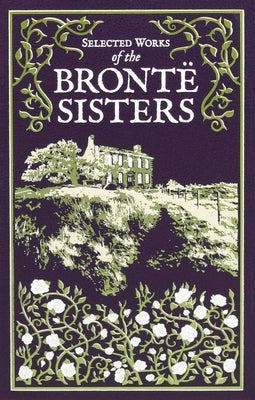 Selected Works of the Bronte Sisters by Bront?, Charlotte