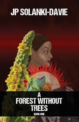 A Forest Without Trees: Book One by Solanki-Davie, Jp