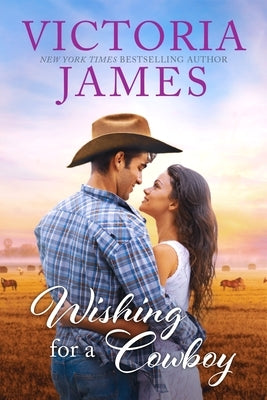 Wishing for a Cowboy by James, Victoria