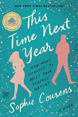 This Time Next Year: A GMA Book Club Pick (a Novel) by Cousens, Sophie