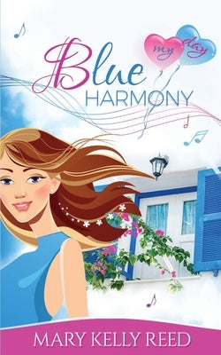 Blue Harmony: A Second Chance Romantic Comedy by Reed, Mary Kelly