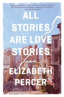 All Stories Are Love Stories by Percer, Elizabeth