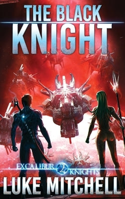 The Black Knight: An Arthurian Space Opera Adventure by Mitchell, Luke