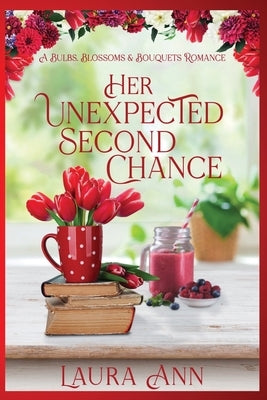 Her Unexpected Second Chance by Ann, Laura