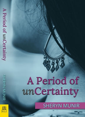 A Period of Uncertainty by Munir, Sheryn