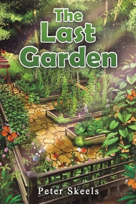 The Last Garden by Skeels, Peter