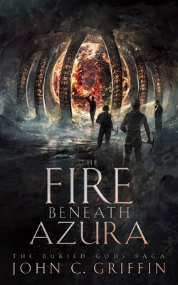 The Fire Beneath Azura by Griffin, John C.