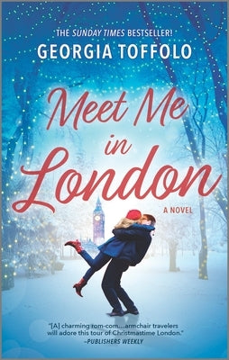 Meet Me in London: A Christmas Romance Novel by Toffolo, Georgia