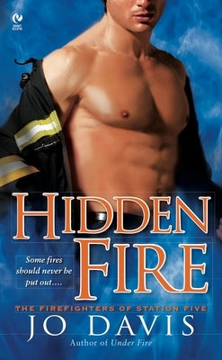 Hidden Fire: The Firefighters of Station Five by Davis, Jo