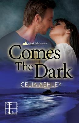 Comes the Dark by Ashley, Celia