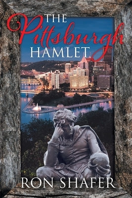 The Pittsburgh Hamlet by Shafer, Ron