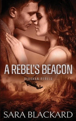 A Rebel's Beacon by Blackard, Sara