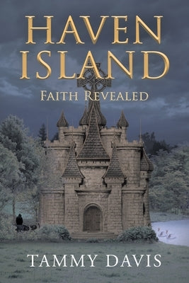 Haven Island: Faith Revealed by Davis, Tammy