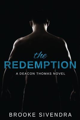 The Redemption: Book Two of the Deacon Thomas Duet by Sivendra, Brooke