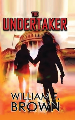 The Undertaker: Pete and Sandy Murder Mystery 1 by Brown, William F.