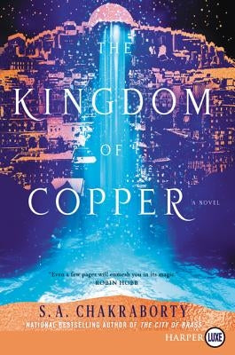 The Kingdom of Copper by Chakraborty, S. A.