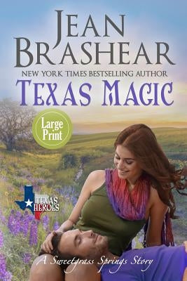 Texas Magic (Large Print Edition): A Sweetgrass Springs Story by Brashear, Jean