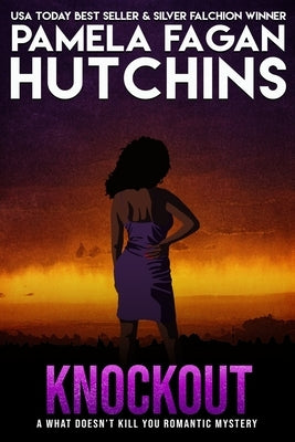 Knockout (Ava #3): A What Doesn't Kill You Romantic Mystery by Hutchins, Pamela Fagan