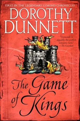 The Game of Kings: Book One in the Legendary Lymond Chronicles by Dunnett, Dorothy