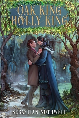 Oak King Holly King by Nothwell, Sebastian