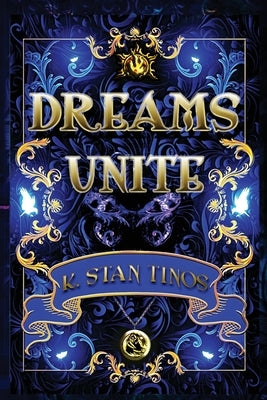 Dreams Unite: An Epic Fantasy Adventure by Tinos, K. Stan