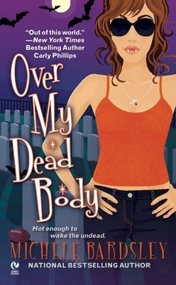 Over My Dead Body by Bardsley, Michele