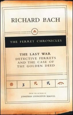 Last War: Detective Ferrets and the Case of the Golden Deed by Bach, Richard