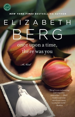 Once Upon a Time, There Was You by Berg, Elizabeth