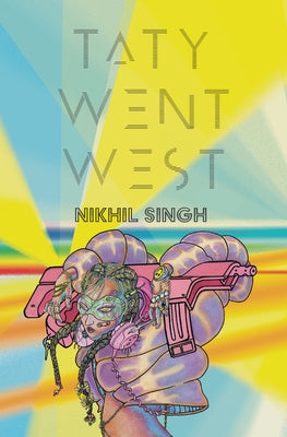 Taty Went West by Singh, Nikhil