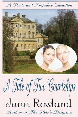 A Tale of Two Courtships by Rowland, Jann