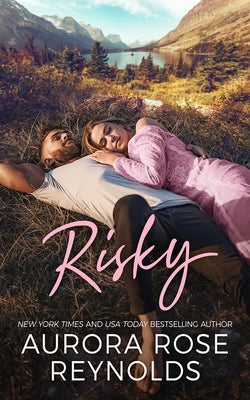 Risky by Reynolds, Aurora Rose