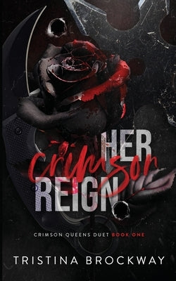 Her Crimson Reign: A Dark Mafia Romance by Brockway, Tristina