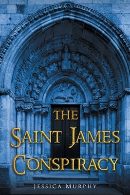 The Saint James Conspiracy by Murphy, Jessica