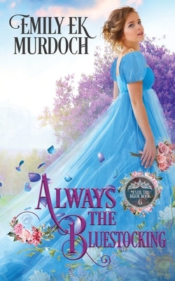 Always the Bluestocking by Murdoch, Emily E. K.