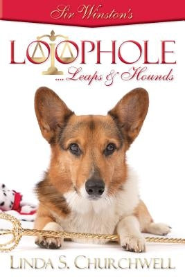 Sir Winston's LOOPHOLE...Leaps & Hounds by Churchwell, Linda S.