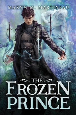 The Frozen Prince by Martineau, Maxym M.